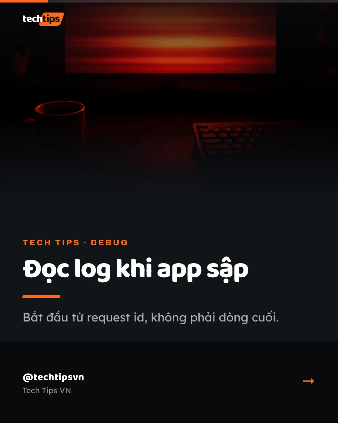 Slide bìa: Đọc log khi app sập: bắt đầu từ dòng đầu, không phải dòng cuối